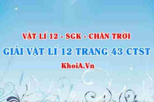 Giải Vật lí 12 trang 43 Chân trời Sáng tạo